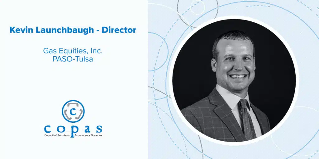Meet Kevin Launchbaugh - 1 - Council of Petroleum Accountants Societies Meet Kevin Launchbaugh - COPAS Member Spotlights Kevin L FA Blog - Council of Petroleum Accountants Societies